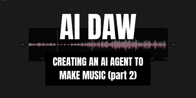 Building a Simple AI DAW, Part 2: MCP and Agents cover image